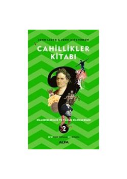 Cahillikler Kitabı 2 - Bilmediklerimiz ve Yanlış Bildiklerimiz 