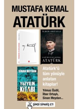 Mustafa Kemal Atatürk  (3 Kitap Birarada) Atatürk'ü Tüm Yönleriyle Anlatan Kitaplar!