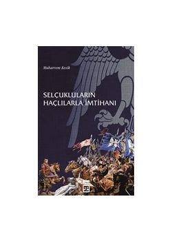 Selçukluların Haçlılarla İmtihanı