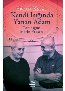 Kendi Işığında Yanan Adam - Tanıdığım Metin Erksan