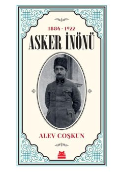 Asker İnönü - 1884 1922