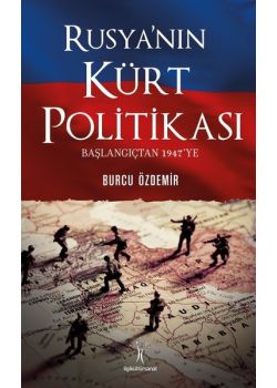 Rusya'nın Kürt Politikas ı- Başlangıçtan 1947'ye