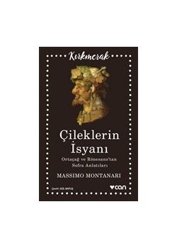 Çileklerin İsyanı - Çileklerin İsyanı Ortaçağ ve Rönesans’tan Sofra Anlatıları
