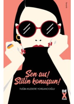 Sen Sus Stilin Konuşsun