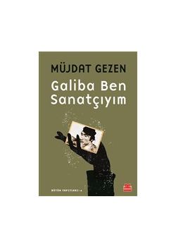 Galiba Ben Sanatçıyım