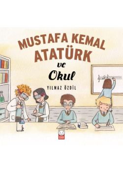 Mustafa Kemal Atatürk ve Okul