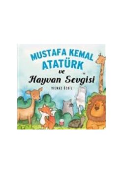 Mustafa Kemal Atatürk ve Hayvan Sevgisi