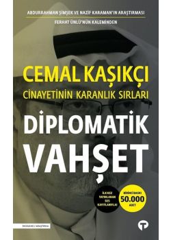Diplomatik Vahşet - Cemal Kaşıkçı Cinayetinin Karanlık Sırları 