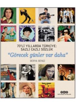 Görecek Günler Var Daha - 70 li Yıllarda Türkiye Sazlı Cazlı Sözlük 