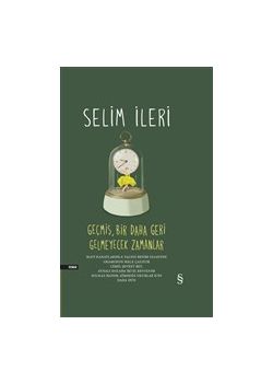 Geçmiş Bir Daha Geri Gelmeyecek Zamanlar (Tek Cilt) 