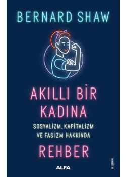 Akıllı Bir Kadına Rehber Sosyalizm Kapitalizm ve Faşizm Hakkında