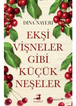 Ekşi Vişneler Gibi Küçük Neşeler