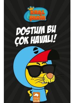 Dostum Bu Çok Havalı - Kral Şakir