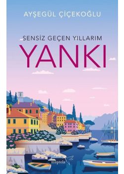 Yankı - Sensiz Geçen Yıllarım