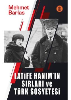 Latife Hanım'ın Sırları ve Türk Sosyetesi