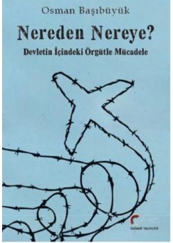 Nereden Nereye - Devletin İçindeki Örgütle Mücadele