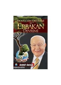 Dünya'nın Değişimi ve Erbakan Devrimi