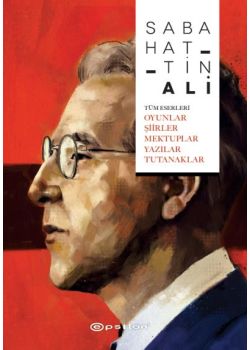 Sabahattin Ali - Tüm Eserleri (Oyunlar Şiirler Mektuplar Yazılar Tutanaklar)