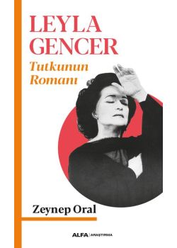 Leyla Gencer - Tutkunun Romanı