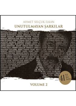 Ahmet Selçuk İlkan - Unutulmayan Şarkılar (Volume 2)
