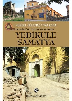 Yedikule - Samatya (İstanbul’un Tarihi Yarımadası)