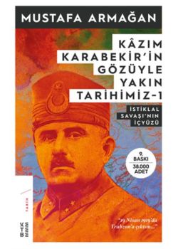 Kazım Karabekir'in Gözüyle Yakın Tarihimiz 1 (İstiklal Savaşının İç Yüzü)