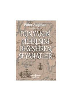 Dünyanın Çehresini Değiştiren Seyahatler