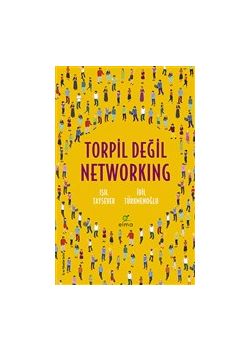 Torpil Değil Networking