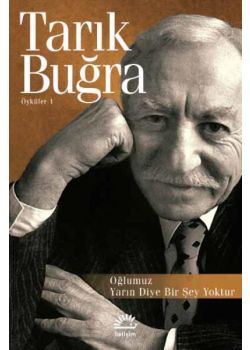 Oğlumuz Yarın Diye Bir Şey Yoktur 