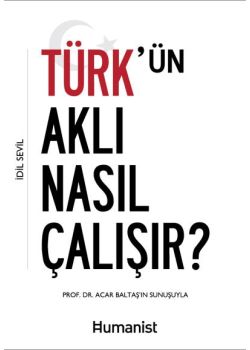 Türk'ün Aklı Nasıl Çalışır