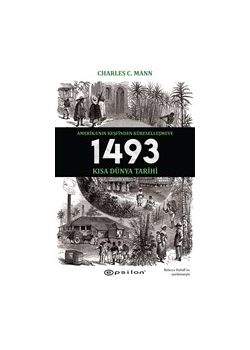 1493 - Amerika’nın Keşfinden Küreselleşmeye Kısa Dünya Tarihi