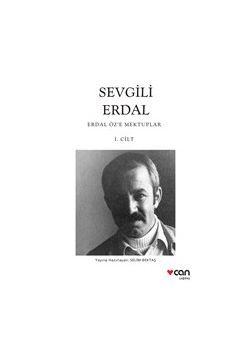 Sevgili Erdal (1. Cilt) Erdal Öz’e Mektuplar 