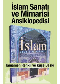 Islam Sanatı ve Mimarisi Ansiklopedisi (Ansiklopedik Büyük Boy)