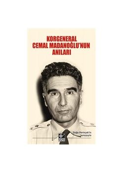 Korgeneral Cemal Madanoğlu'nun Anıları