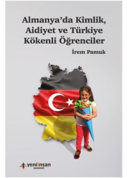 Almanya'da Kimlik Aidiyet ve Türkiye Kökenli Öğrenciler