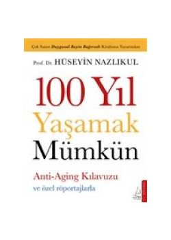 100 Yıl Yaşamak Mümkün