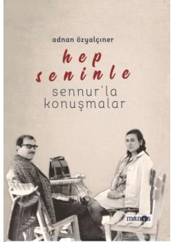 Hep Seninle - Sennur'la Konuşmalar