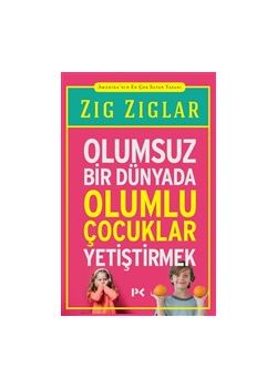 Olumsuz Bir Dünyada Olumlu Çocuklar Yetiştirmek