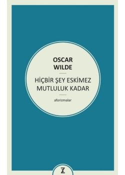 Hiçbir Şey Eskimez Mutluluk Kadar