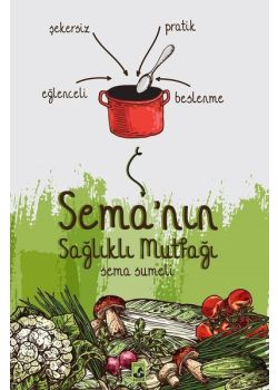 Sema'nın Sağlıklı Mutfağı