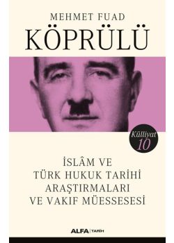 İslam ve Türk Hukuk Tarihi - Mehmet Fuad Köprülü Külliyatı 10