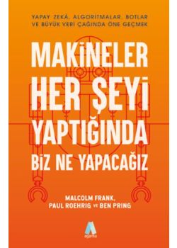 Makineler Her Şeyi Yaptığında Biz Ne Yapacağız