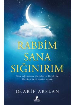 Rabbim Sana Sığınırım