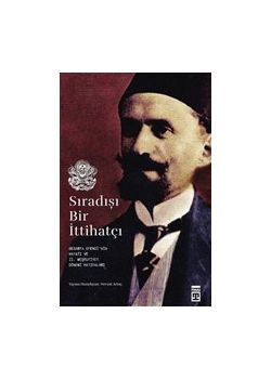 Sıradışı Bir İttihatçı 