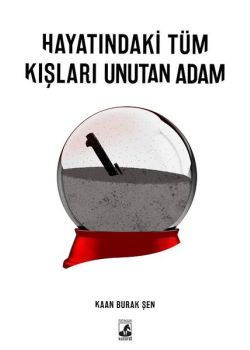 Hayatındaki Tüm Kışları Unutan Adam