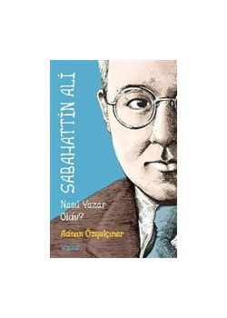 Sabahattin Ali Nasıl Yazar Oldu?