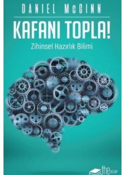 Kafanı Topla - Zihinsel Hazırlık Bilimi