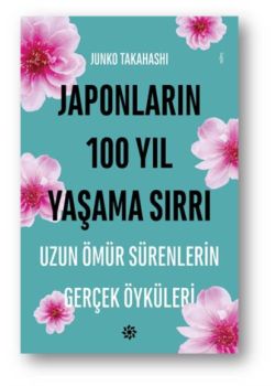 Japonların 100 Yıl Yaşama Sırrı