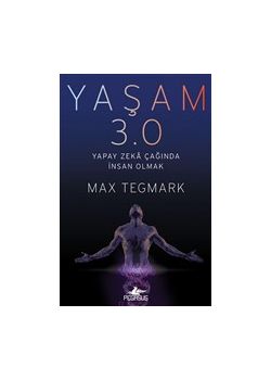 Yaşam 3.0 - Yapay Zeka Çağında İnsan Olmak