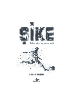 Şike - Baba Oğul ve Kutsal Gol